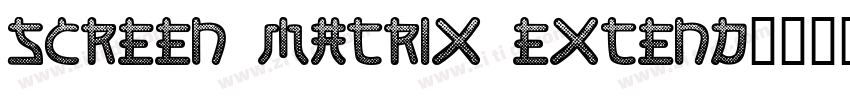 Screen Matrix Extend字体转换